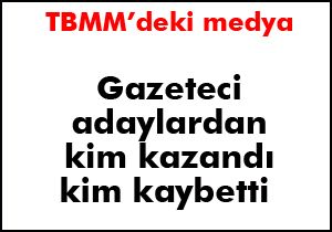 Gazetecilerden milletvekili seçilenler